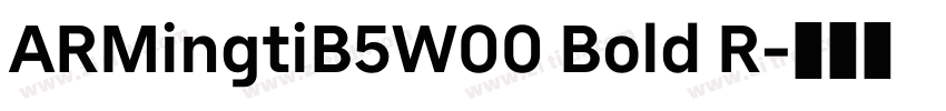 ARMingtiB5W00 Bold R字体转换